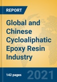 Global and Chinese Cycloaliphatic Epoxy Resin Industry, 2021 Market Research Report- Product Image