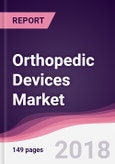 Orthopedic Devices Market: By Anatomy; By Type of Devices - Forecast 2016-2021- Product Image