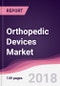 Orthopedic Devices Market: By Anatomy; By Type of Devices - Forecast 2016-2021 - Product Thumbnail Image