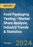 Food Packaging Testing - Market Share Analysis, Industry Trends & Statistics, Growth Forecasts 2019 - 2029- Product Image