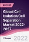 Global Cell Isolation/Cell Separation Market 2022-2027 - Product Thumbnail Image