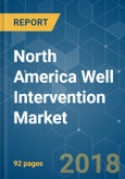 North America Well Intervention Market - Growth, Trends, and Forecast (2018 - 2023)- Product Image