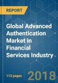 Global Advanced Authentication Market in Financial Services Industry - Segmented by Authentication Type (Smartcards, Biometrics, Mobile Smart Credentials, Tokens), and Region - Growth, Trends and Forecasts (2018 - 2023)- Product Image