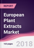 European Plant Extracts Market: By Type; By End-User industry & By Geography - Forecast 2017-2022- Product Image