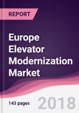 Europe Elevator Modernization Market: By Elevator Type; By Component Type; By Modernization Type; By End user; & Country - Forecast 2017-2021- Product Image