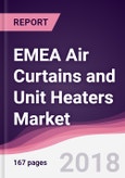 EMEA Air Curtains and Unit Heaters Market: By Type; By End User & By Geography Forecast 2017-2023- Product Image