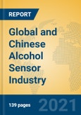 Global and Chinese Alcohol Sensor Industry, 2021 Market Research Report- Product Image