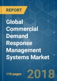 Global Commercial Demand Response Management Systems Market - Growth Trends and Forecasts (2018 - 2023)- Product Image