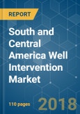 South and Central America Well Intervention Market - Growth, Trends, and Forecast (2018 - 2023)- Product Image
