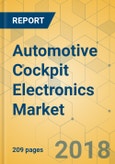 Automotive Cockpit Electronics Market - Global Outlook and Forecast 2018-2023- Product Image