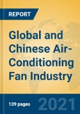 Global and Chinese Air-Conditioning Fan Industry, 2021 Market Research Report- Product Image