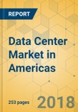 Data Center Market in Americas - Industry Outlook and Forecast 2018-2023- Product Image
