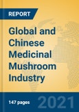 Global and Chinese Medicinal Mushroom Industry, 2021 Market Research Report- Product Image