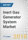 Inert Gas Generator System (IGGS) Market by Type (Marine, Aviation, Industrial), Component (Aviation IGGS Component, Marine IGGS Component, Industrial IGGS component), End User (Aviation, Marine, Industrial), Fit & Region - Global Forecast to 2022- Product Image