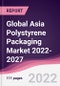 Global Asia Polystyrene Packaging Market 2022-2027 - Product Image