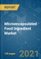 Microencapsulated Food Ingredient Market - Growth, Trends, COVID-19 Impact, and Forecasts (2021 - 2026) - Product Thumbnail Image
