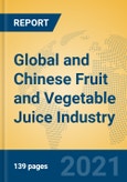 Global and Chinese Fruit and Vegetable Juice Industry, 2021 Market Research Report- Product Image
