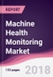 Machine Health Monitoring Market - Industry Analysis, Size, Share, Growth, Trends and Forecast 2017-2025 - Product Thumbnail Image