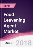 Food Leavening Agent Market: By Application, By Type & By Geographic With Forecast 2017-2023- Product Image