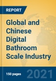 Global and Chinese Digital Bathroom Scale Industry, 2021 Market Research Report- Product Image