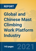 Global and Chinese Mast Climbing Work Platform Industry, 2021 Market Research Report- Product Image