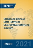 Global and Chinese Ectfe (Ethylene Chlorotrifluoroethylene) Industry, 2021 Market Research Report- Product Image