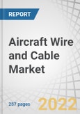 Aircraft Wire and Cable Market by Type (Wire, Harness, Cable), Application (Power Transfer, Data Transfer, Flight Control System, Avionics, Lighting), Aircraft Type, Conductor Material, Insulation Type, End User and Region - Forecast to 2026- Product Image