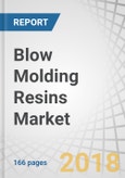 Blow Molding Resins Market by Type (Polyethylene, Polypropylene, Polyvinyl Chloride, Polyvinyl Terephthalate), Application (Packaging, Automotive & Transportation, Construction & Infrastructure), and Region - Global Forecast to 2022- Product Image