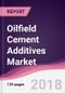 Oilfield Cement Additives Market: By Type and By Geography - Forecast 2016-2021 - Product Thumbnail Image