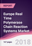 Europe Real Time Polymerase Chain Reaction Systems Market: By Application By End - User & By Country - Forecast 2016-2022- Product Image