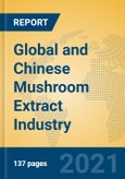 Global and Chinese Mushroom Extract Industry, 2021 Market Research Report- Product Image