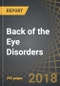 Back of the Eye Disorders: Novel Drugs and Delivery Technologies, 2017-2030 - Product Thumbnail Image