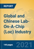 Global and Chinese Lab-On-A-Chip (Loc) Industry, 2021 Market Research Report- Product Image
