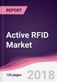 Active RFID Market: By Type By Frequency, By Application and By Geography - Forecast 2017 to 2023- Product Image