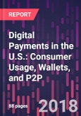 Digital Payments in the U.S.: Consumer Usage, Wallets, and P2P- Product Image