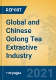Global and Chinese Oolong Tea Extractive Industry, 2021 Market Research Report- Product Image