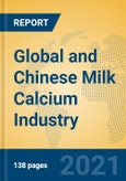 Global and Chinese Milk Calcium Industry, 2021 Market Research Report- Product Image