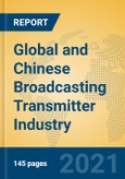 Global and Chinese Broadcasting Transmitter Industry, 2021 Market Research Report- Product Image
