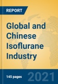 Global and Chinese Isoflurane Industry, 2021 Market Research Report- Product Image