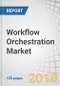 Workflow Orchestration Market by Type (Cloud Orchestration, Data Center Orchestration, Business Process Orchestration, and Security Orchestration), Organization Size (SMEs and Large Enterprises), Vertical, and Region - Global Forecast to 2022 - Product Thumbnail Image