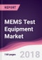 MEMS Test Equipment Market: By MEMS Type; By Testing Type; By Testing; By Technology; By Application; By End-User & By Geography - Forecast 2017-2023 - Product Thumbnail Image