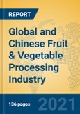 Global and Chinese Fruit & Vegetable Processing Industry, 2021 Market Research Report- Product Image