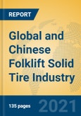 Global and Chinese Folklift Solid Tire Industry, 2021 Market Research Report- Product Image