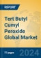 Tert Butyl Cumyl Peroxide Global Market Insights 2024, Analysis and Forecast to 2029, by Manufacturers, Regions, Technology, Application - Product Image