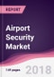 Airport Security Market: By Technology Type and By Geography - Forecast 2016-2022 - Product Thumbnail Image