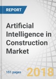 Artificial Intelligence (AI) in Construction Market by Technology, Stage, Component, Application, Deployment Type, Organization Size, Industry Type (Residential, Institutional Commercial, and Heavy Construction), and Region - Global Forecast to 2023- Product Image