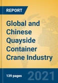 Global and Chinese Quayside Container Crane Industry, 2021 Market Research Report- Product Image