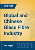 Global and Chinese Glass Fibre Industry, 2021 Market Research Report- Product Image