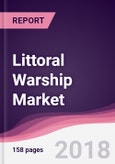 Littoral Warship Market: By Technology; and By Geography - Forecast 2016-2022- Product Image