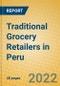 Traditional Grocery Retailers in Peru - Product Thumbnail Image